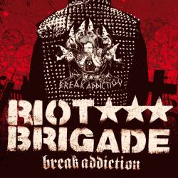 Riot Brigade : Break Addiction